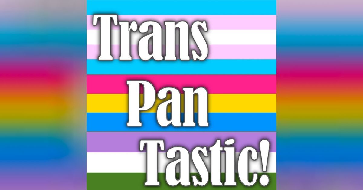 TPT#165 - Funerals Are What We Do | TransPanTastic: Transgender ...