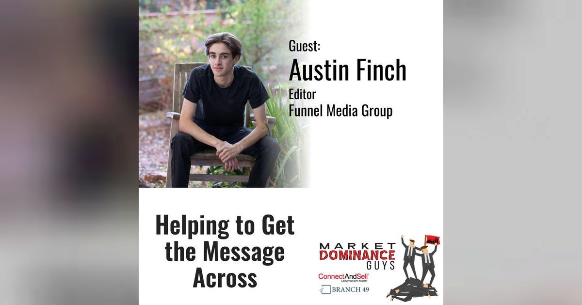 EP151: Helping to Get the Message Across | Market Dominance Guys