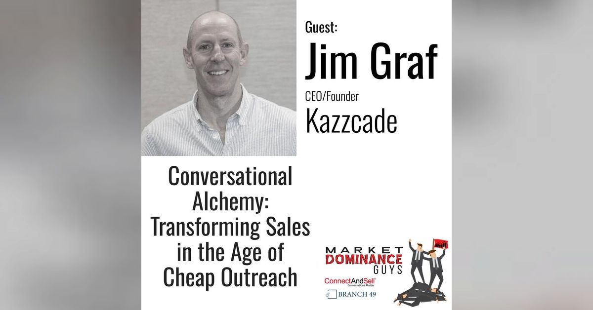 EP199: Conversational Alchemy - Transforming Sales in the Age of Cheap ...