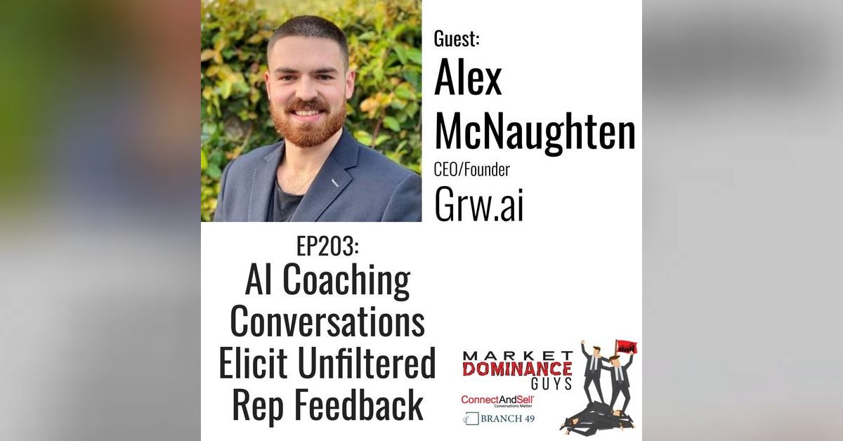 EP203: AI Coaching Conversations Elicit Unfiltered Rep Feedback ...