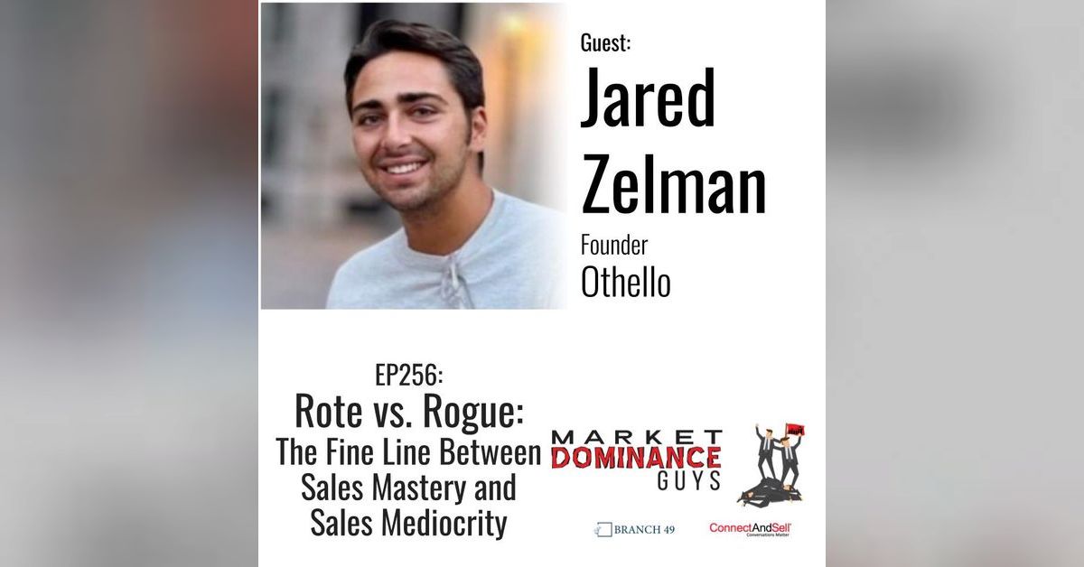 EP256: Rote vs. Rogue: The Fine Line Between Sales Mastery and Sales ...