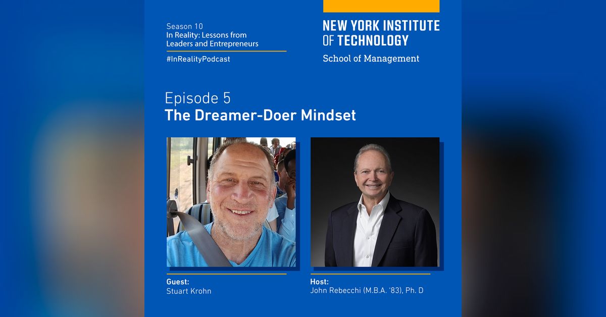 The Dreamer-Doer Mindset with Stuart Krohn | In Reality: Lessons from ...