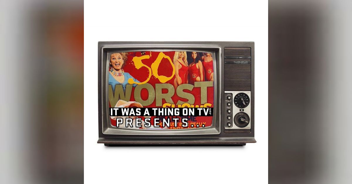 It Was a Thing on TV Presents: TV Guide's 50 Worst Shows of All-Time ...
