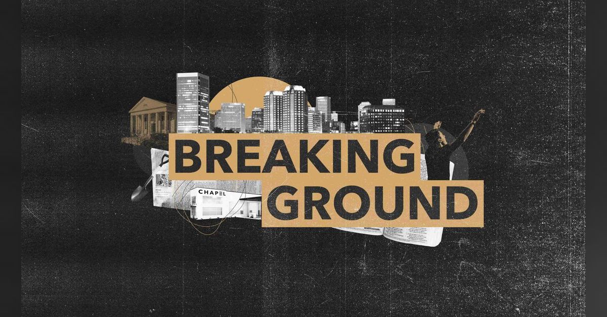 Groundbreaking Sunday | The Chapel