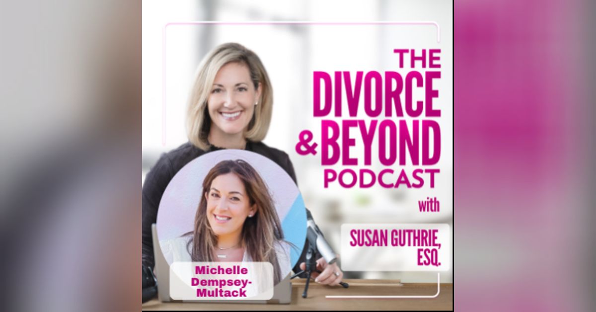 Moving On From Your Divorce with Michelle Dempsey-Multack on The ...