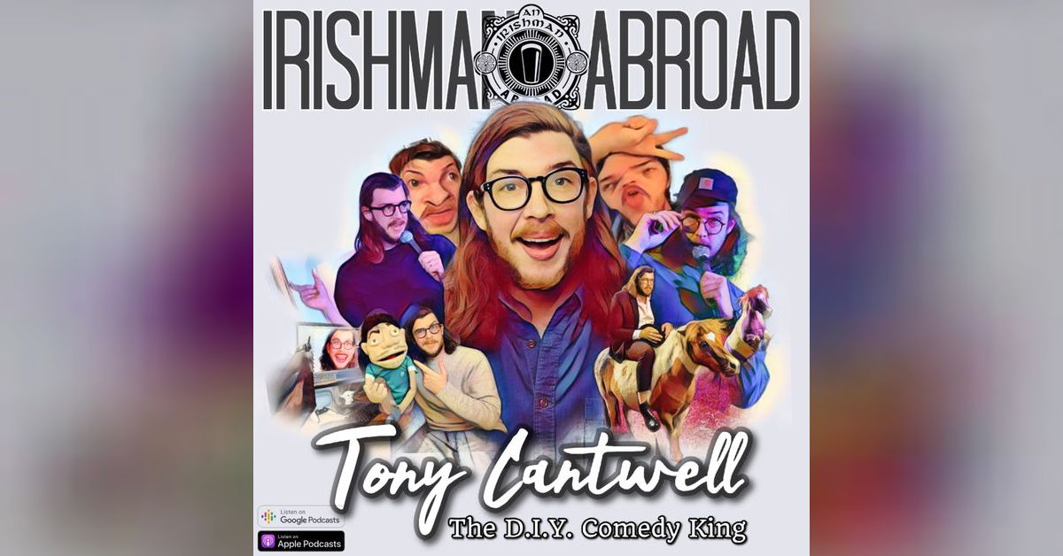 Tony Cantwell The D.I.Y. King Of Irish Comedy An Irishman Abroad