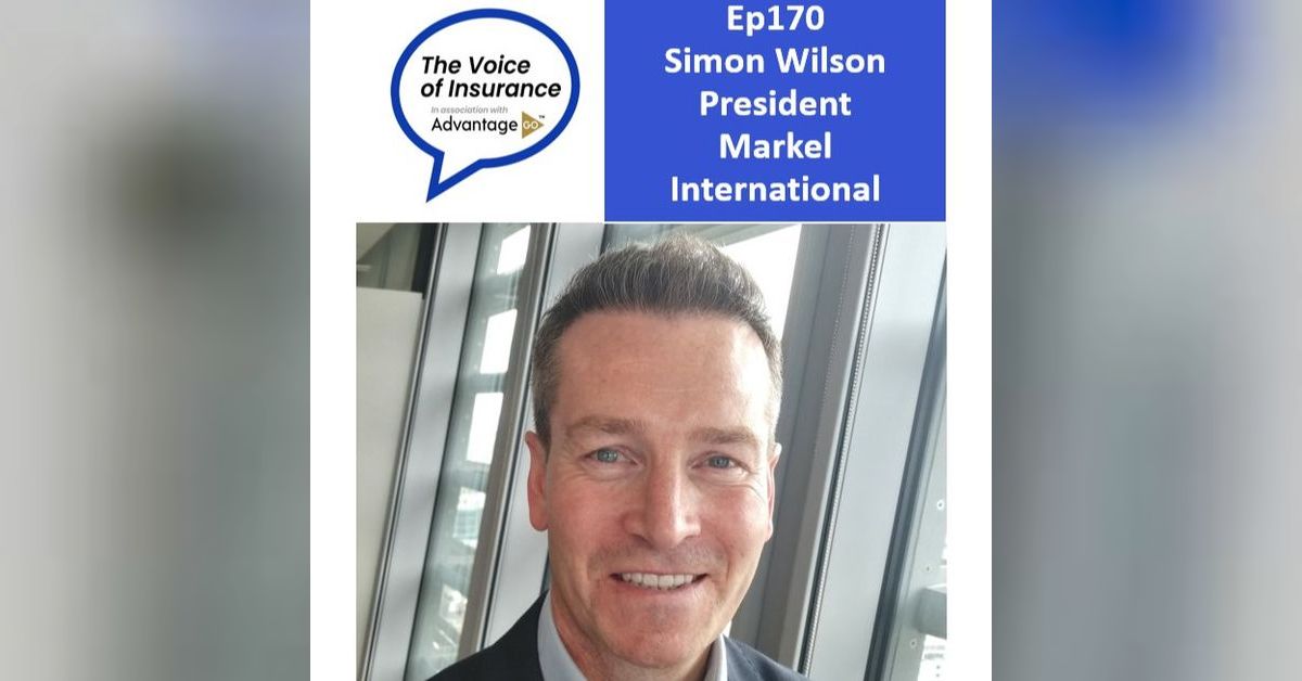 Ep170 Simon Wilson, President Markel International: The market will ...
