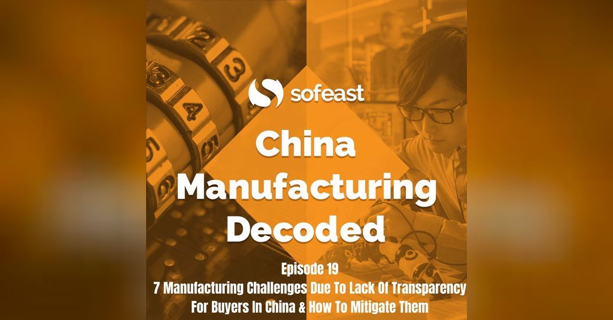 7 Manufacturing Challenges Due To Lack Of Transparency In China & How ...