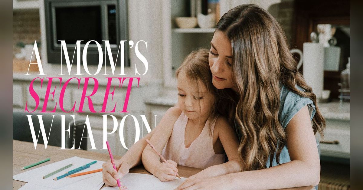 A Mom’s Secret Weapon Fellowship Baptist Church