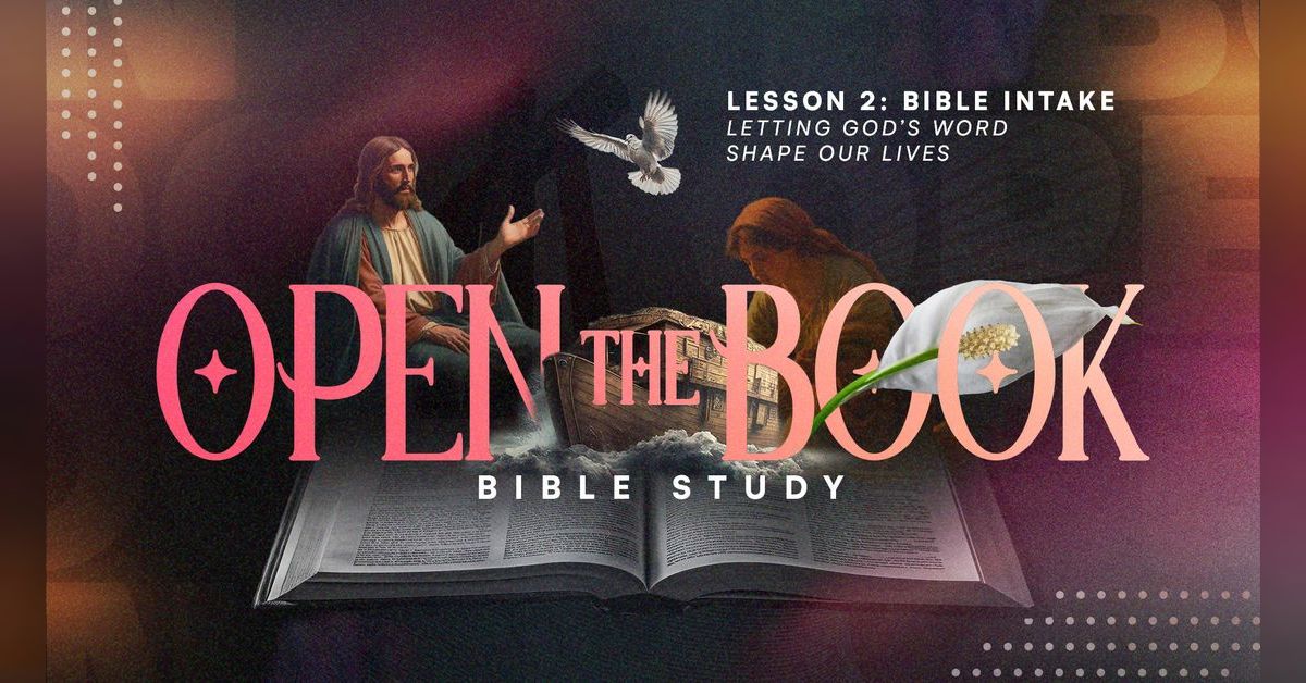 Bible Intake: Letting God’s Word Shape Our Lives (Open the Book ...