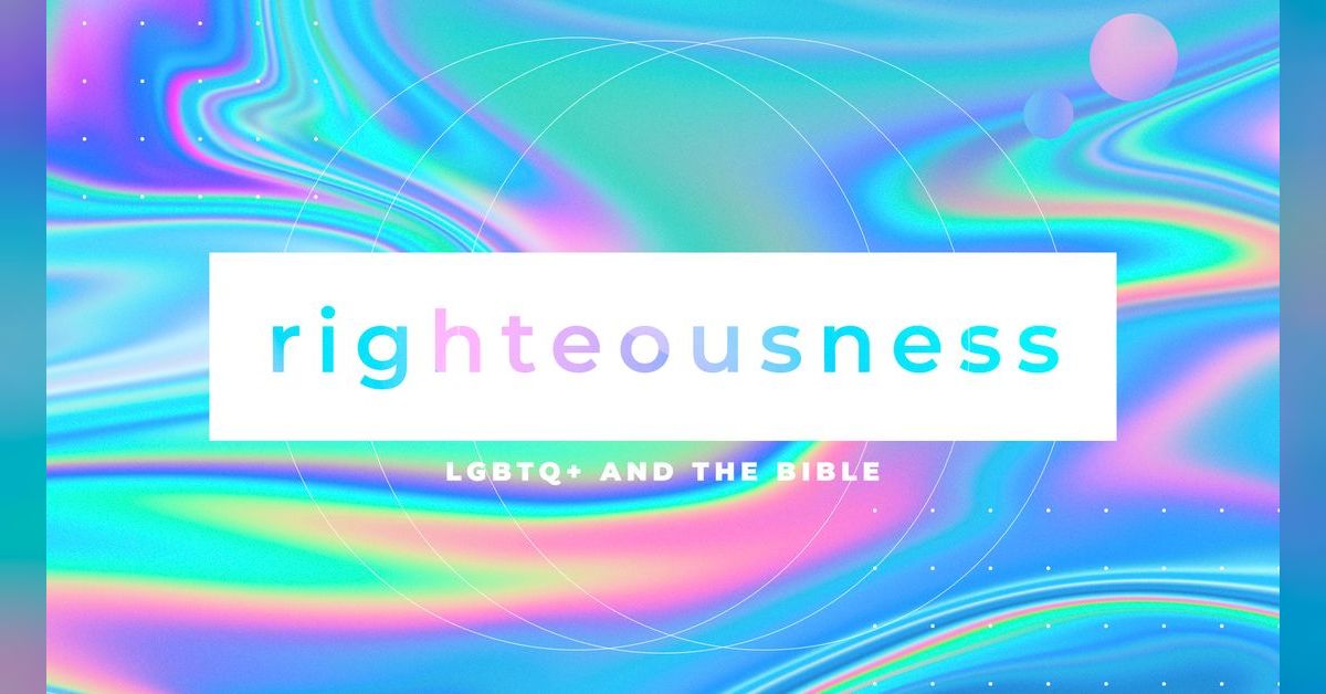 Righteousness lgbtq and the bible fellowship baptist church