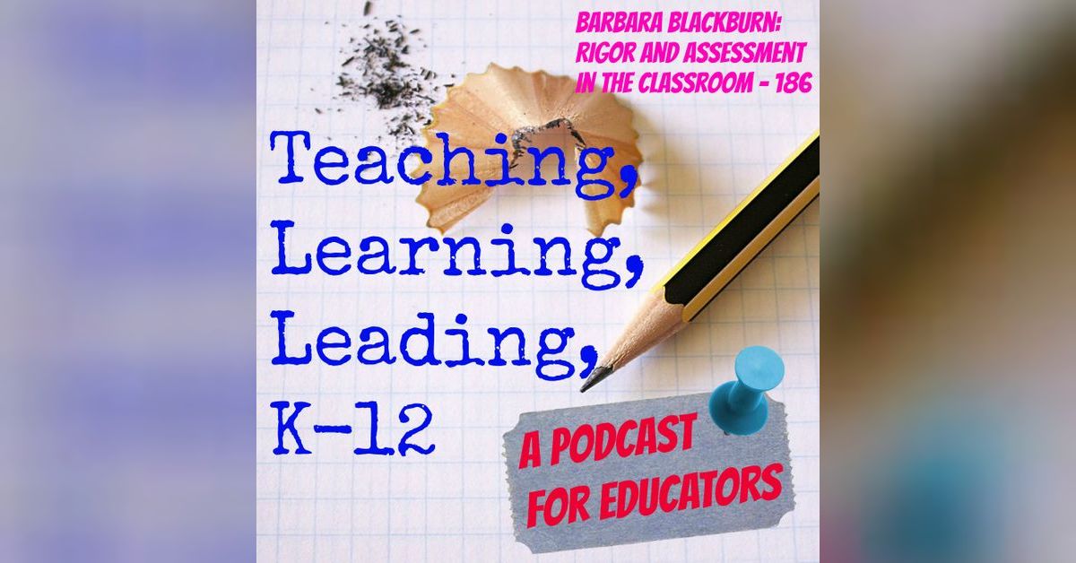Barbara Blackburn & Rigor and Assessment in the Classroom - 186 ...