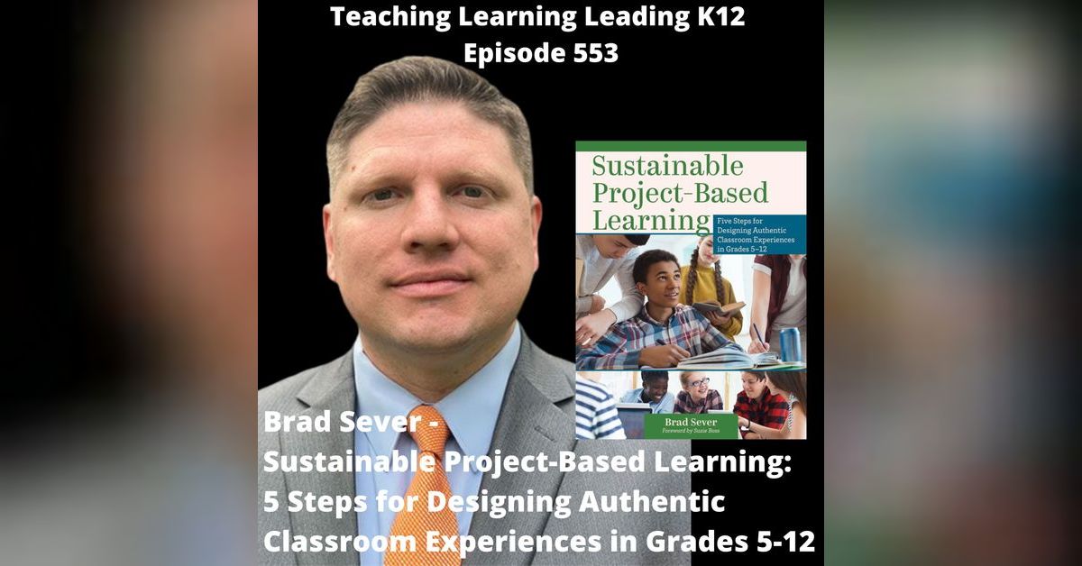 Brad Sever - Sustainable Project-Based Learning: 5 Steps for Designing ...