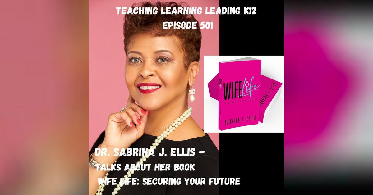 Dr. Sabrina J. Ellis Wife Life Securing Your Future 501 Teaching
