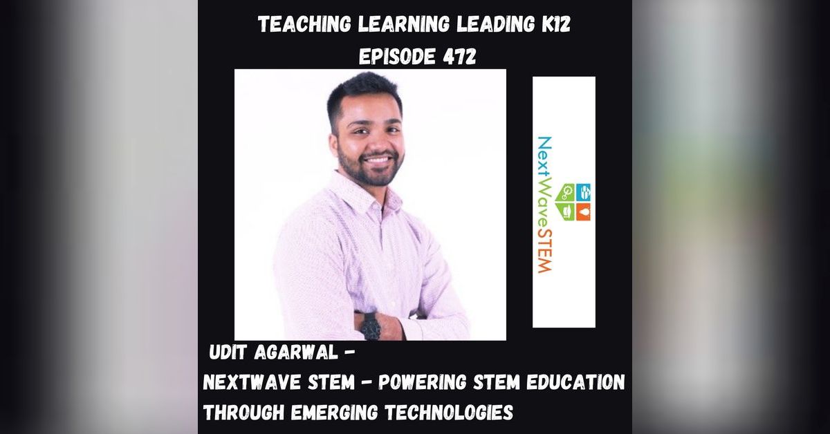 Udit Agarwal: NextWaveSTEM - Powering STEM Education Through ...