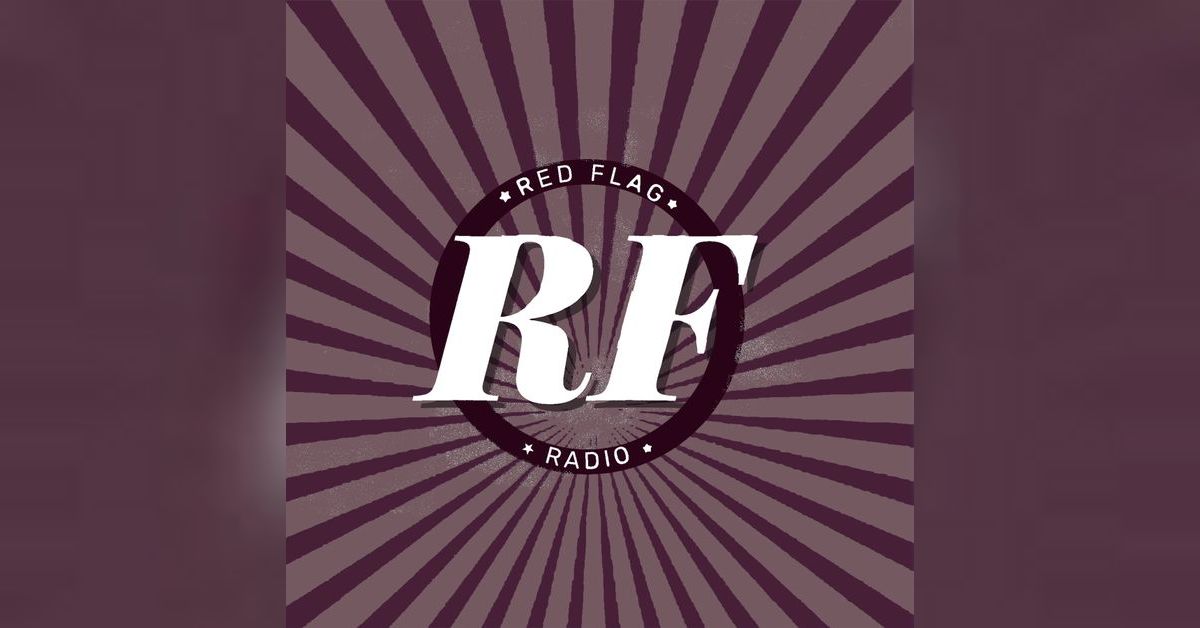 Talking about a revolution with Tom Ballard | Red Flag Radio