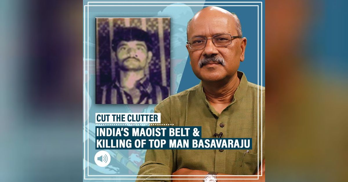 CutTheClutter: Maoist chief Basavaraju killed, roots of Naxalism & Modi ...
