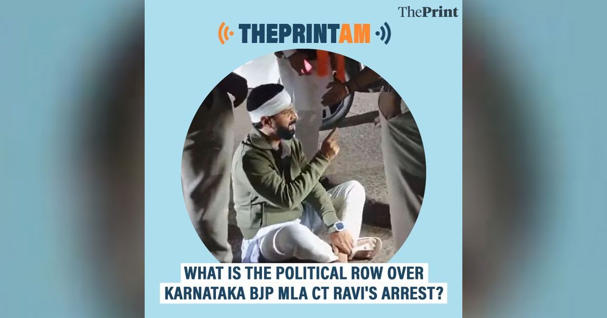 ThePrintAM: What is the political row over Karnataka BJP MLA CT Ravi's ...