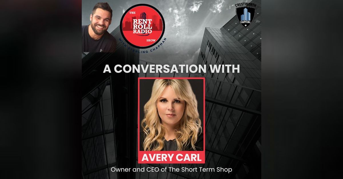 Successful Short Term Rentals with Avery Carl The Rent Roll Radio Show