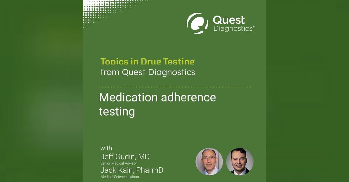 Medication adherence testing Topics in Drug Testing from Quest