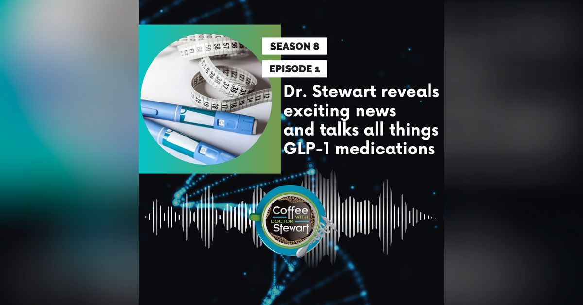 coffee and glp-1 S8E1: Understanding GLP-1 Medications