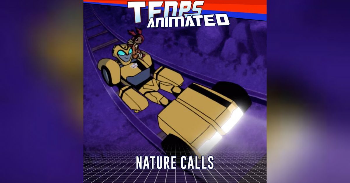 Nature Calls The Transformers Nitpickers Podcast Show