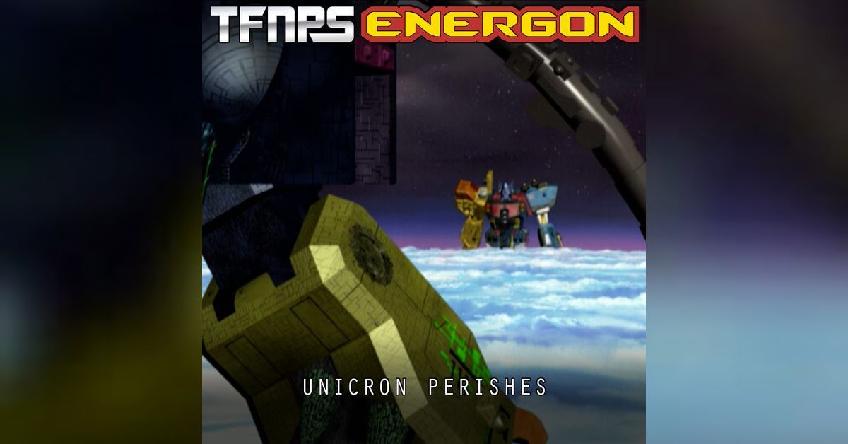 Unicron Perishes The Transformers Nitpickers Podcast Show