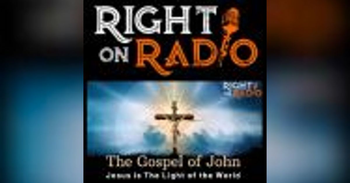 EP.650 The Gospel of John Chapter 3 (part 2) For God so Loved | Right ...