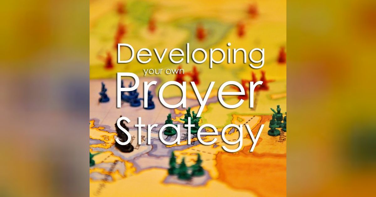 Developing Your Own Prayer Strategy ARISE Life