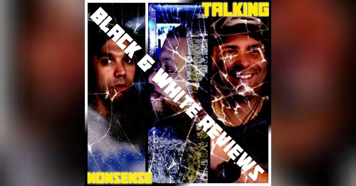 Piodean Black & White Reviews Podcast - Talking Nonsense: Episode 025 | Free ...