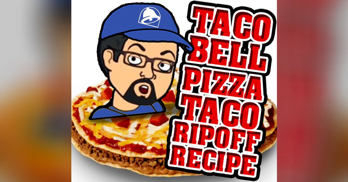 C.W.J. Episode Review - TACO BELL'S Mexican Pizzas - RIPOFF RECIPE ...