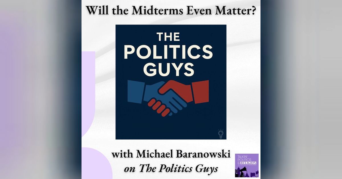 Will the Midterms Even Matter? | Corey Nathan with Michael Baranowski ...