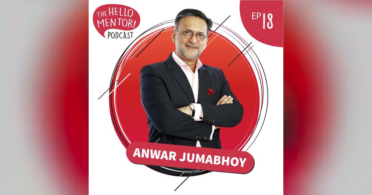 EP 18 | Anwar Jumabhoy - What is Entrepreneurship? | Hello Mentor