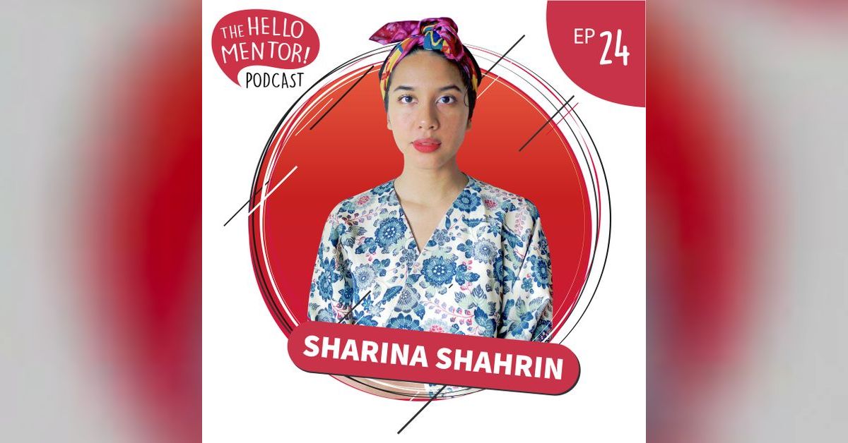 EP 24 | Sharina Shahrin - What Is It Really Like Being A Full-time ...