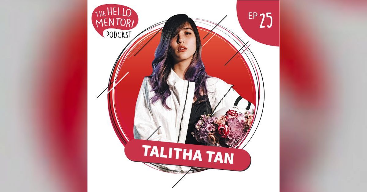 EP 25 | Talitha Tan - From Covering Songs on Youtube to Being A Singer ...