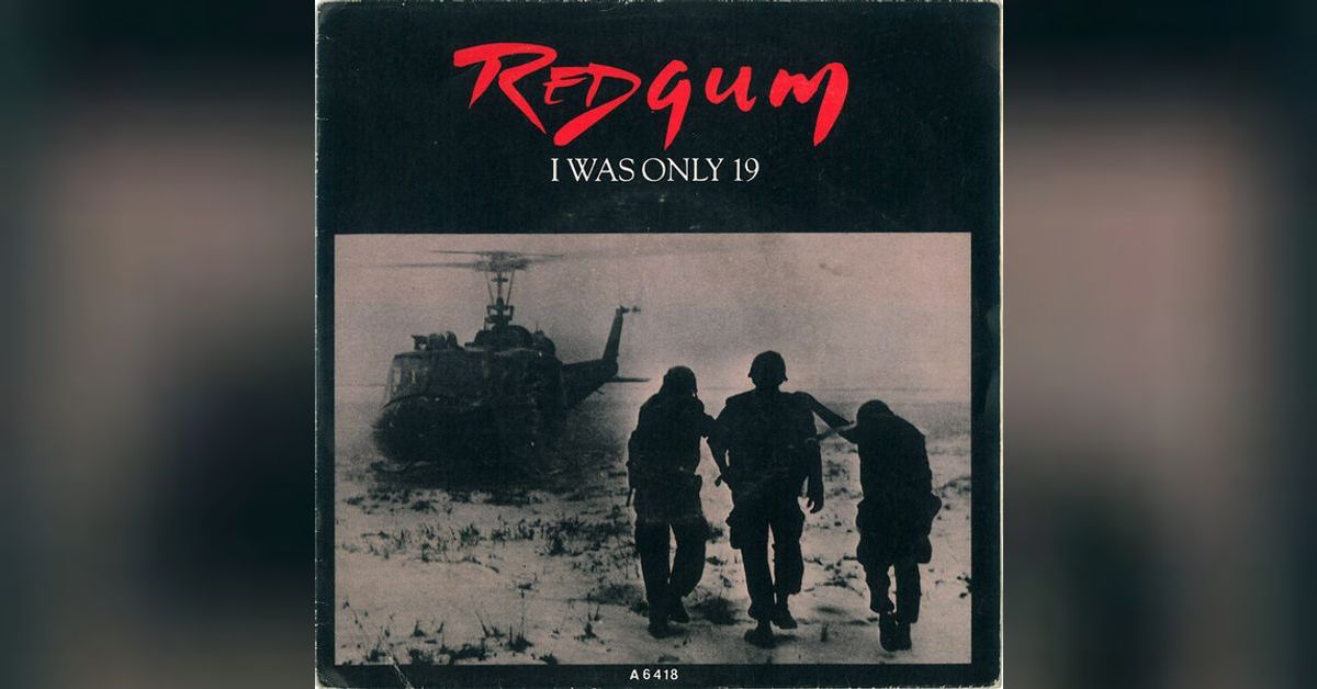 I Was Only 19 (A Walk in the Light Green) by Redgum Awesome Aussie Songs I Was Only 19 (A Walk in the Light Green) by Redgum Awesome Aussie Songs