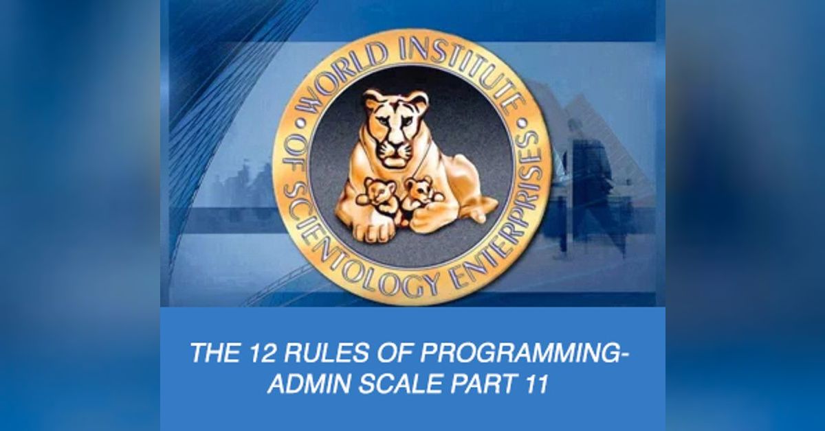 Episode 49, Volume 3: The 12 Rules Of Programming- Admin Scale Part 11 ...