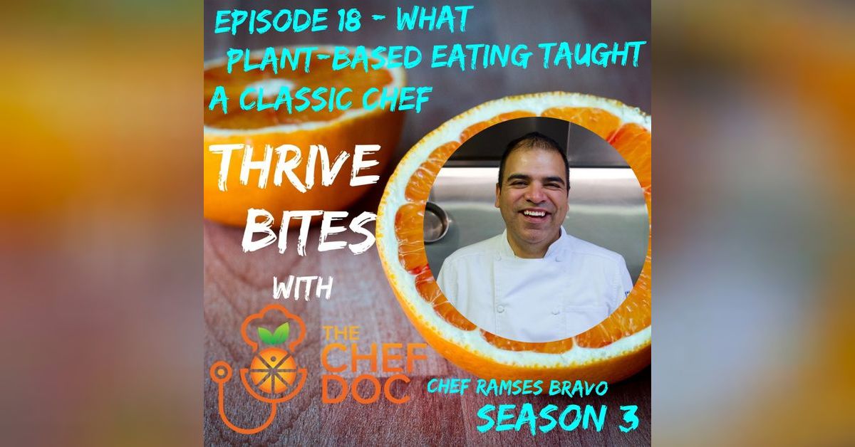 S 3 Ep 18 - What Plant-Based Eating Taught A Classic Chef with Chef ...