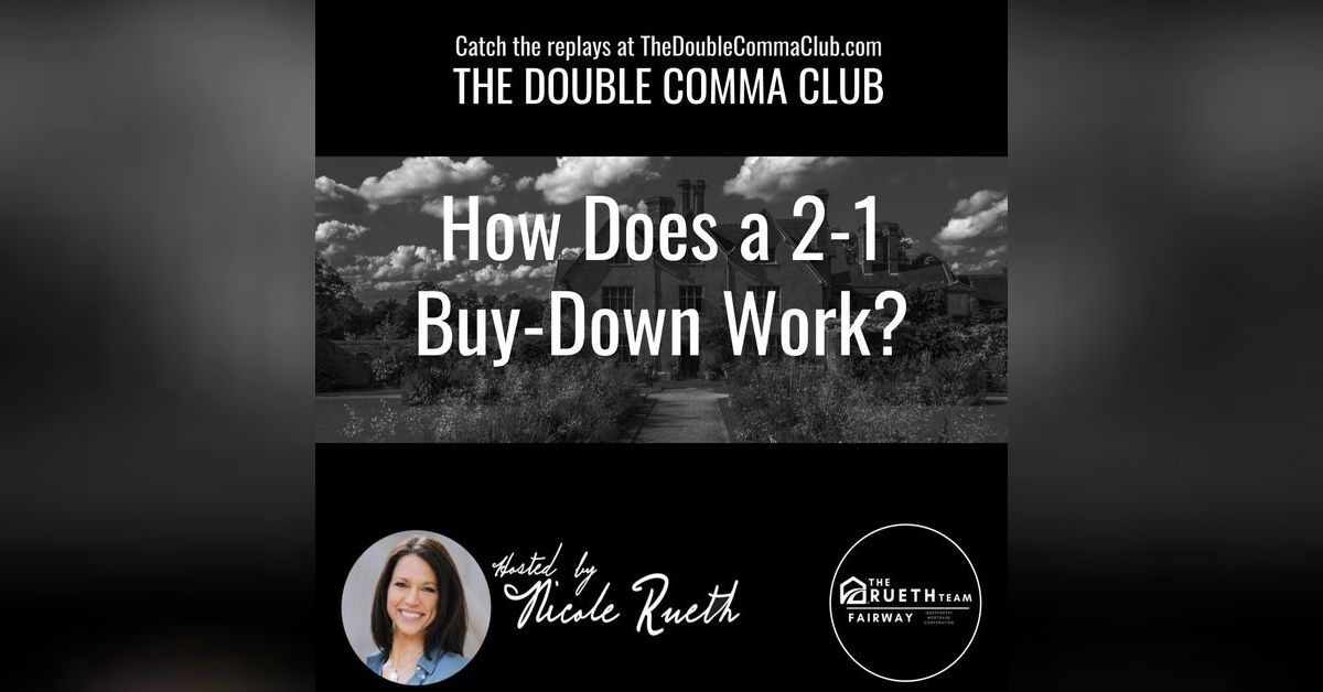 How Does a 21 BuyDown Work? The Double Comma Club