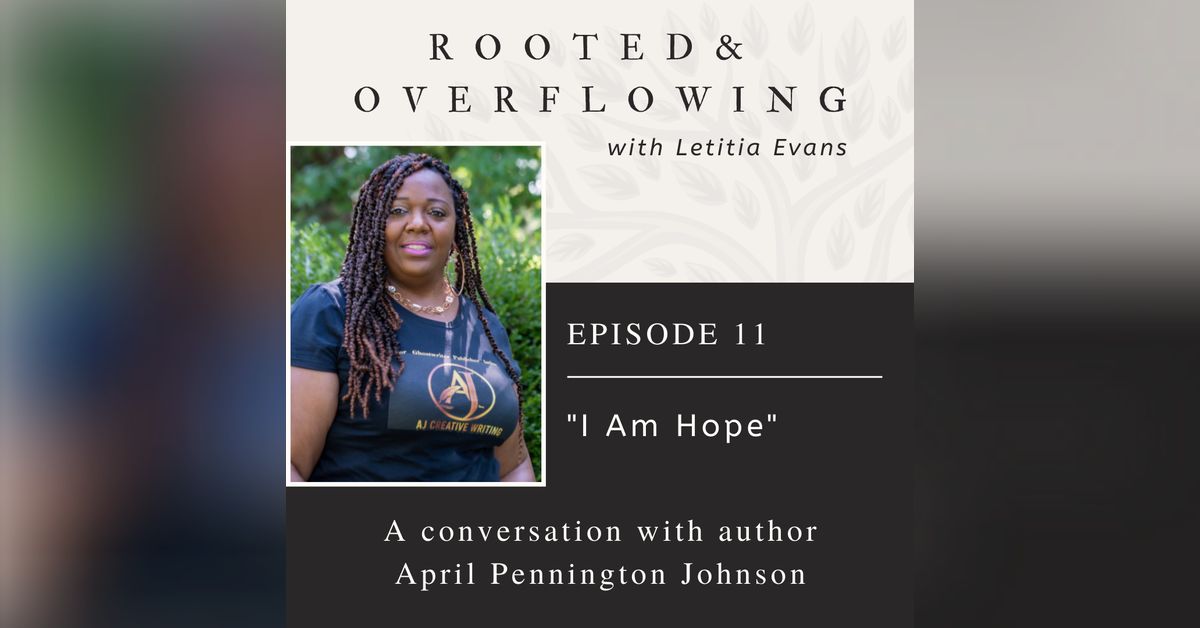 A Conversation with April Pennington Johnson Rooted and Overflowing