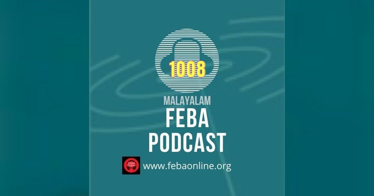 Feba Turkey Personal thanksgiving - Malayalam | FEBA Podcast