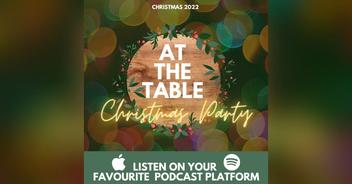 AT THE TABLE CHRISTMAS PARTY! | At The Table Podcast by Faversham ...