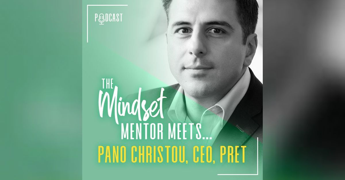 #2 The Mindset Mentor Meets Pret A Manger CEO, Pano Christou | The ...
