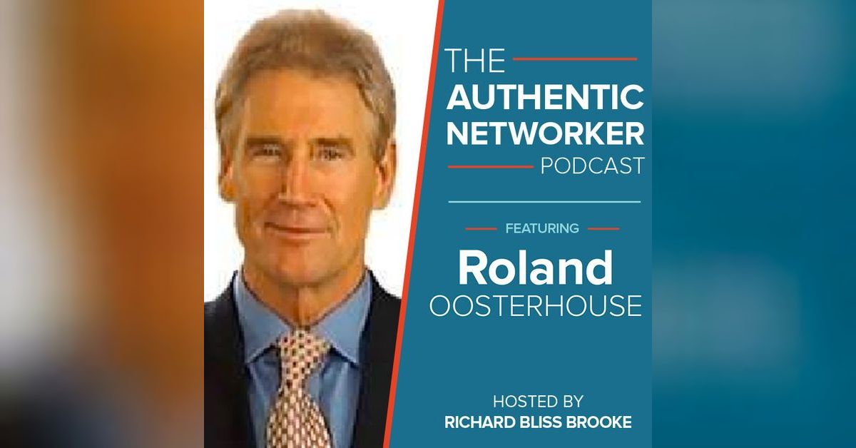 Roland Oosterhouse Shaklee The Authentic Networker Podcast Hosted