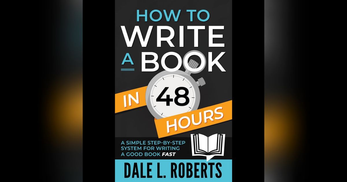 "How to Write a Book in 48 Hours" by Dale L. Roberts | Inside Scoop Live!