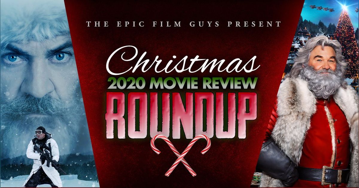 Review Roundup 2020 Christmas Movies! Epic Film Guys Podcast