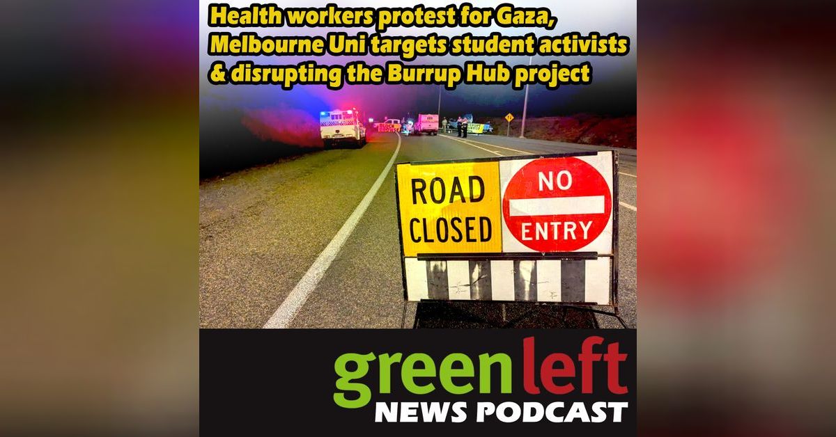 Burrup Protest Health workers protest for Gaza, Melbourne Uni targets student ...