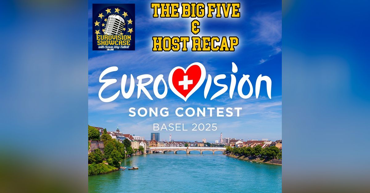 The Big Five & Host Recap - 2025 Eurovision Song Contest. | The ...