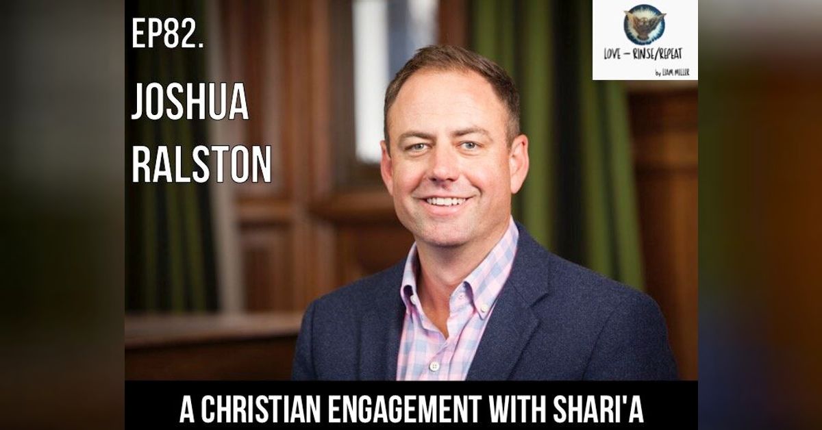 Love Rinse Repeat Podcast - Ep82. A Christian Engagement with Shari‘a ...