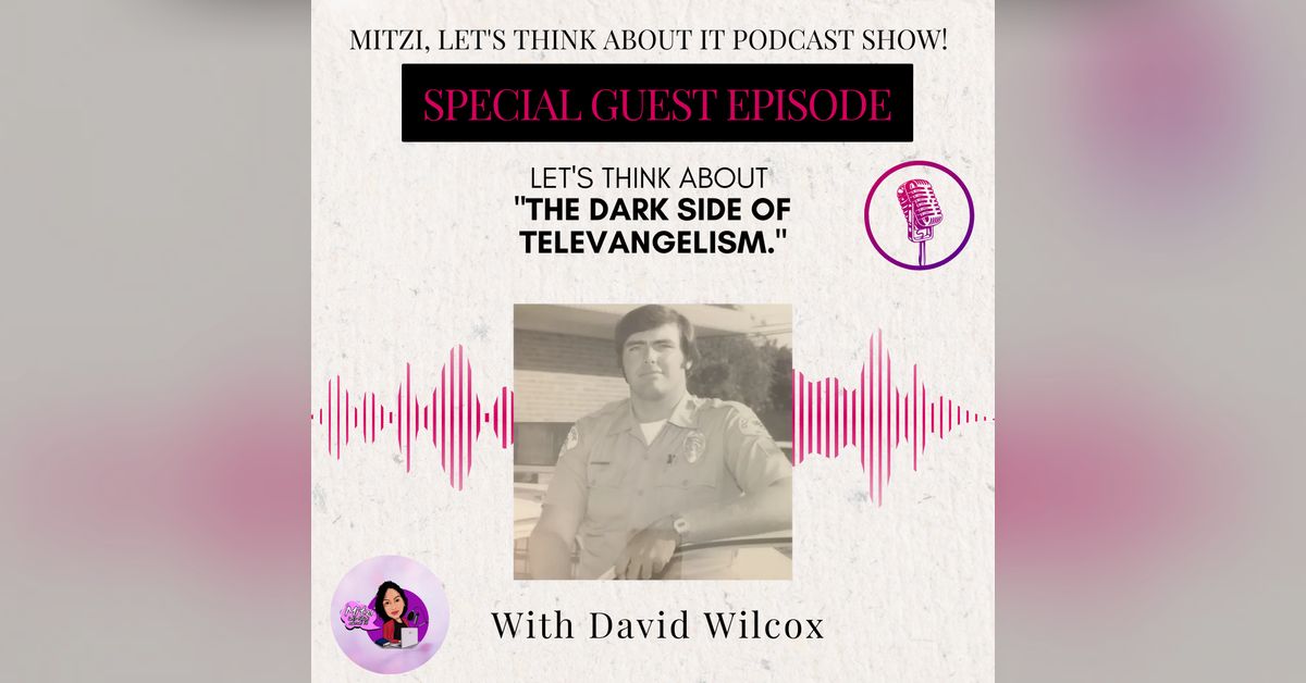 LTA "The Dark Side of Televangelism." W/SG David Wilcox | Mitzi Let’s ...